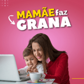 Mamãe faz grana 1